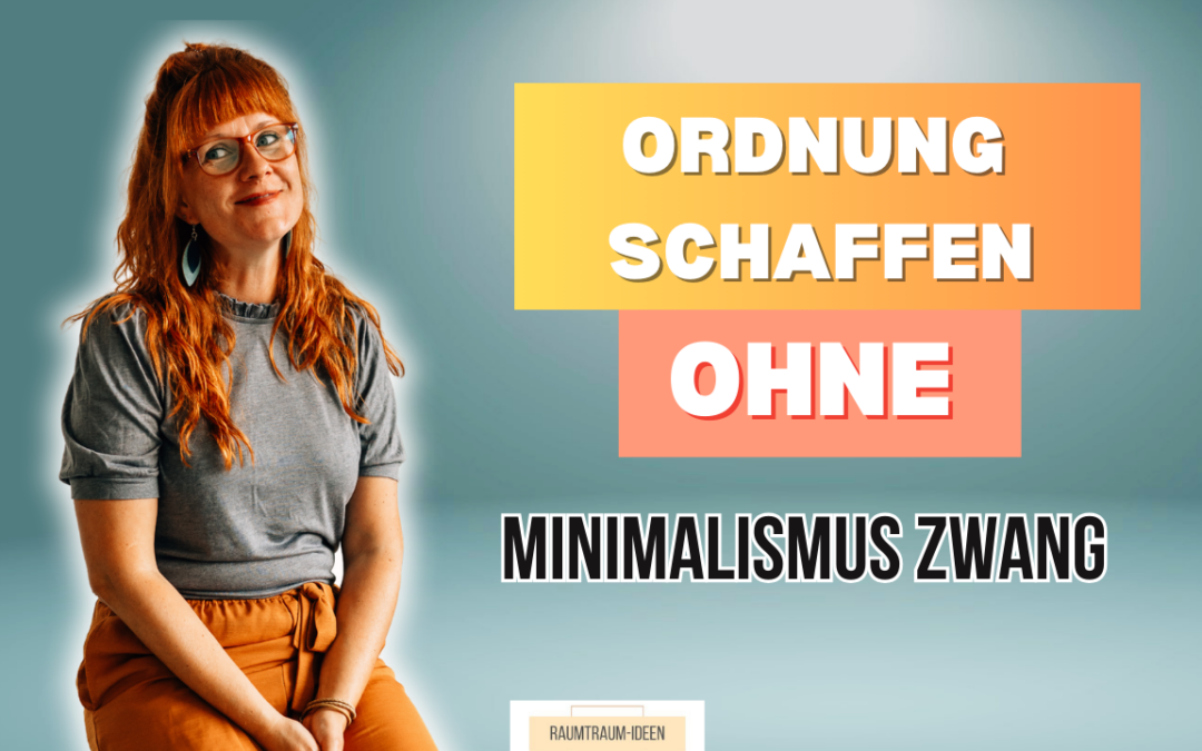 Warum du keinen Minimalismus brauchst – um Ordnung und Platz zu gewinnen.