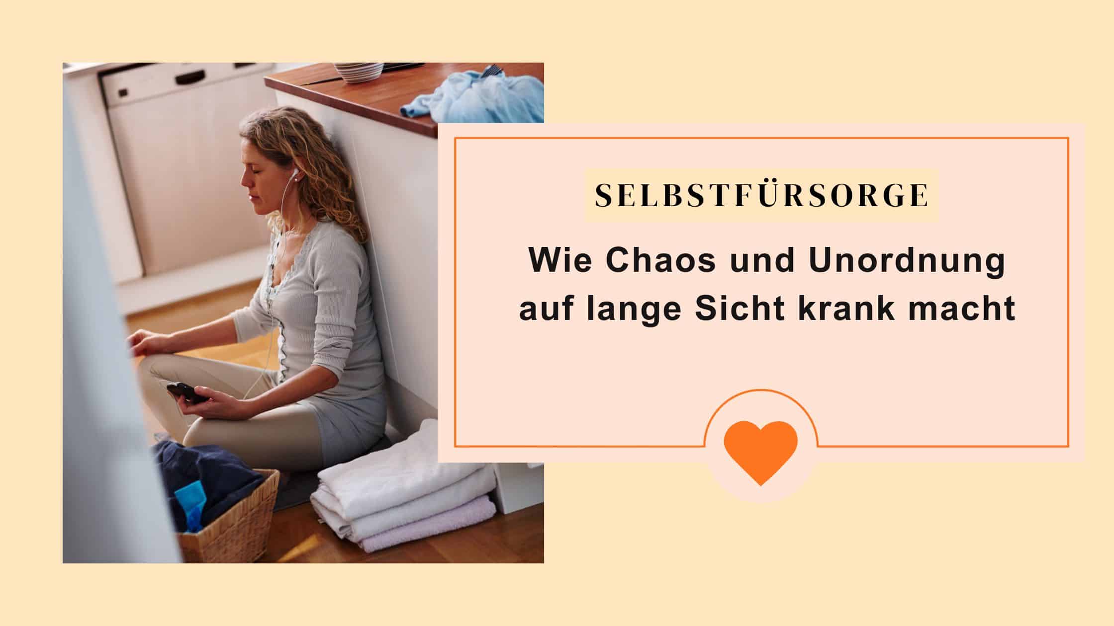Ordnung und Gesundheit: Warum Chaos krank macht