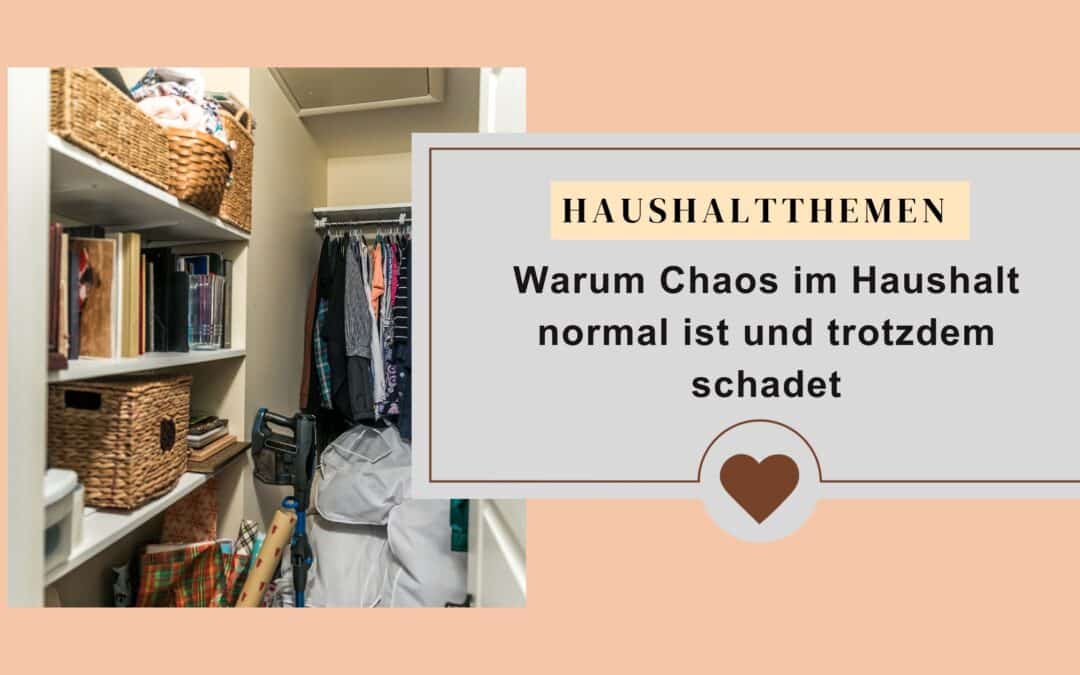 Warum Chaos im Haushalt normal ist